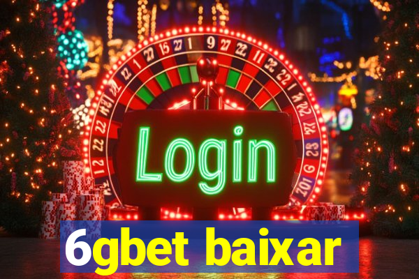6gbet baixar